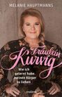 Melanie Hauptmanns: Fräulein Kurvig, Buch