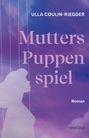 Ulla Coulin-Riegger: Mutters Puppenspiel, Buch