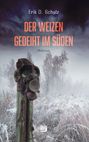 Erik D. Schulz: Der Weizen gedeiht im Süden, Buch