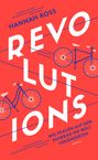 Hannah Ross: Revolutions: Wie Frauen auf dem Fahrrad die Welt veränderten, Buch