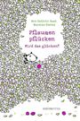 "Ann Cathrin Raab, Mareike Postel: Pflaumen pflücken wird das glücken?" Illustration von Blumen mit grünen Blättern und Schubkarre.