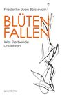 Friederike Juen Boissevain: Blüten Fallen, Buch