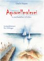 Usch Hayer: Aquarellmalerei in anschaulichen Schritten, Buch