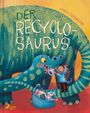 Anka Schwelgin: Der Recyclosaurus, Buch