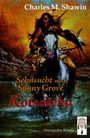 Text: "Charles M. Shawin, Sehnsucht nach Sunny Grove, Kotsoteka, Historischer Roman."  
Ein Reiter auf einem weißen Pferd in flachem Wasser.