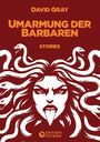 Gray David: Umarmung der Barbaren, Buch