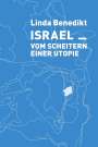 Linda Benedikt: Israel¿Vom ­Scheitern einer ­Utopie, Buch