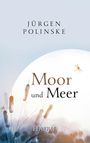 Jürgen Polinske: Moor und Meer, Buch