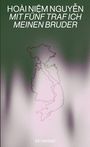 Hoài Niêm Nguyên: Mit fünf traf ich meinen Bruder, Buch