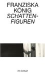"FRANZISKA KÖNIG SCHATTENFIGUREN" und "re:sonar" darüber ein Schwarz-Weiß-Foto einer Hand hinter einem Vorhang.