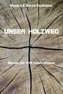 Text: "Monika & Bernd Faulhaber", "UNSER HOLZWEG", "Warum wir 3:16 teilen können". Hintergrund zeigt Jahresringe eines Baumstamms.