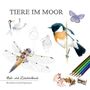 "Tiere im Moor" darüber Illustrationen von Vögeln, einem Schmetterling, einer Libelle und Buntstiften und deren Späne.
