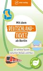 Klaus Scheddel: Mit dem Deutschland-Ticket ab Berlin, Buch