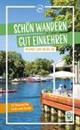 Ulrike Wiebrecht: Schön wandern - gut einkehren rund um Berlin, Buch