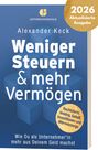 Alexander Keck: Weniger Steuern & mehr Vermögen, Buch