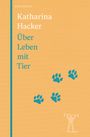 Katharina Hacker: Über Leben mit Tier, Buch
