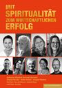 Text: "Mit Spiritualität zum wirtschaftlichen Erfolg". Darunter Porträts von neun Personen, farbenfrohes Design.
