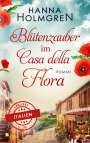 Hanna Holmgren: Blütenzauber im Casa della Flora (Verliebt in Italien), Buch