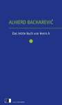 Alhierd Bacharevic: Das letzte Buch von Herrn A., Buch