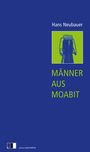 Hans Neubauer: Männer aus Moabit, Buch