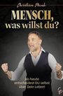 Christian Plank: Mensch, was willst Du?, Buch