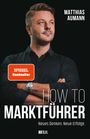 Matthias Aumann: How to Marktführer, Buch