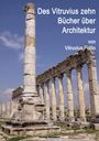 Vitruvius Pollio: Des Vitruvius zehn Bücher über Architektur, Buch