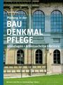 „Planung in der Baudenkmalpflege: Grundlagen, Arbeitsschritte, Akteure“. Historisches Gebäude mit Bögen.