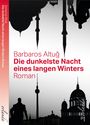 Barbaros Altuğ, Die dunkelste Nacht eines langen Winters, Roman. Eine dramatische Stadtsilhouette, Person im Vordergrund.