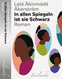 „Lọlá Ákínmádé Åkerström, In allen Spiegeln ist sie Schwarz, Roman“. Drei bunte Silhouetten von Frauenprofilen.
