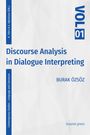 "Discourse Analysis in Dialogue Interpreting" von Burak Özsöz. Band 01. Herausgeber: H. Tekin & K. Aghasiyev.