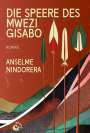 Anselme Nindorera: Die Speere des Mwezi Gisabo, Buch
