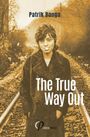 Patrik Banga: The True Way Out, Buch