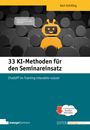 Schilling Gert: 33 KI-Methoden für den Seminareinsatz, Buch