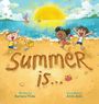 Barbara Pinke: Summer is... A Summer Read Aloud Rhyming Book for Toddlers and Kids, Buch