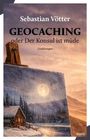 Sebastian Vötter: Geocaching oder Der Konsul ist müde, Buch