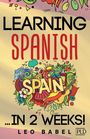 Leo Babel: Learning Spanish for adults made easy... in 2 weeks!, Buch