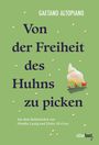 Gaetano Altopiano: Von der Freiheit des Huhns zu picken, Buch