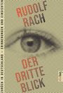RUDOLF RACH, DER DRITTE BLICK. Hintergrund mit Punktmuster, stilisiertes Auge in der Mitte.