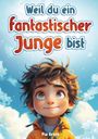 Pia Gross: Weil du ein fantastischer Junge bist!, Buch