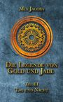 Mia Jacoba: Die Legende von Gold und Jade 3: Tag und Nacht, Buch
