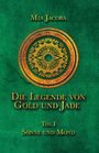 Text: "Mia Jacoba. Die Legende von Gold und Jade. Teil I Sonne und Mond." Grün mit einem komplexen, goldenen Emblem.