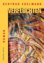 „VERFLOCHTEN“ oben, „ROMAN“ senkrecht. Farbe: Gelb, Rot, Braun in abstrakt-geflechtartiger Malerei.