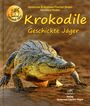 Heiderose Fischer-Nagel: Krokodile - Geschickte Jäger, Buch