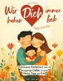 Viktoria Feldstadt: Wir haben Dich immer lieb, egal was ist: einfühlsames Kinderbuch über die einzigartige Liebe zwischen Mama, Papa und Kind, Buch