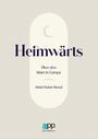 Abdal Hakim Murad: Heimwärts - Über den Islam in Europa, Buch