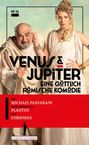 Nr. 10, VENUS & JUPITER. Eine göttlich römische Komödie. Von Michael Niavarani nach Motiven von Plautus und Euripides.