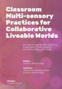 Aleyda Rocha Sepulveda: Classroom Multi-sensory Practices for Collaborative Liveable Worlds, Buch