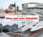 Peter Wegenstein: Wien und seine Bahnhöfe, Buch