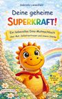 Titel: "Deine geheime Superkraft!", Untertitel: "Ein liebevolles Dino-Mutmachbuch". Illustration eines lächelnden Dinos.